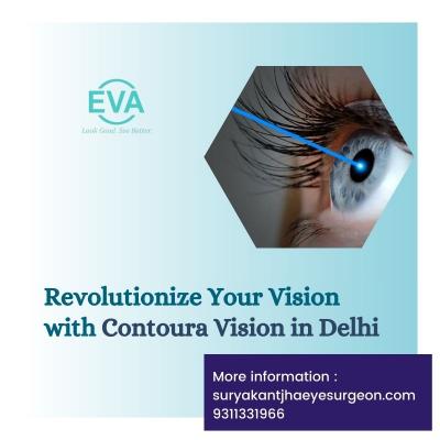 Revolutionize Your Vision with Contoura Vision in Delhi