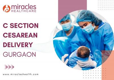 Best C Section Cesarean Delivery Doctor in Gurgaon - Miracles Apollo Cradle