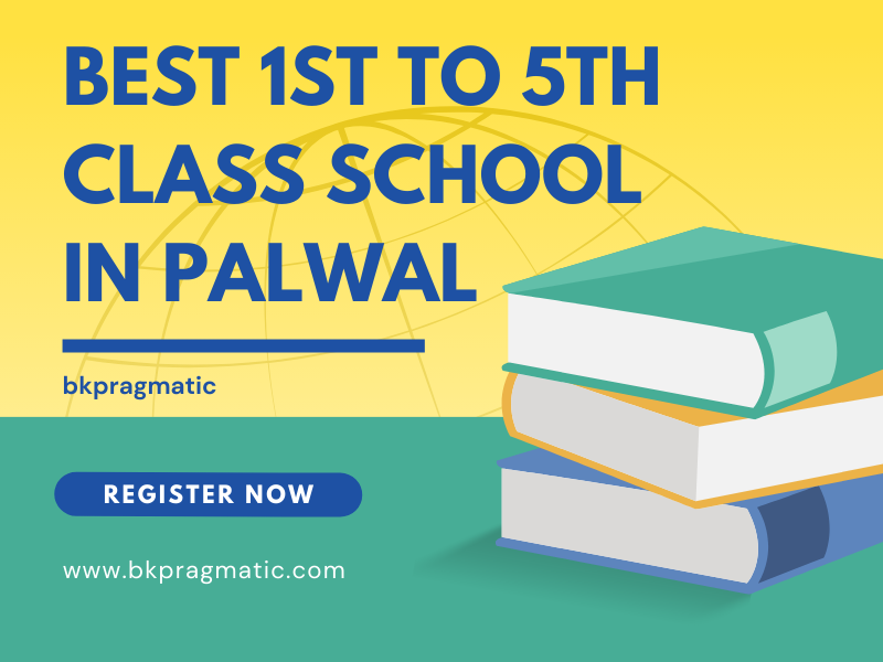 Best 1st to 5th Class School in Palwal – bkpragmatic - Other Tutoring, Lessons