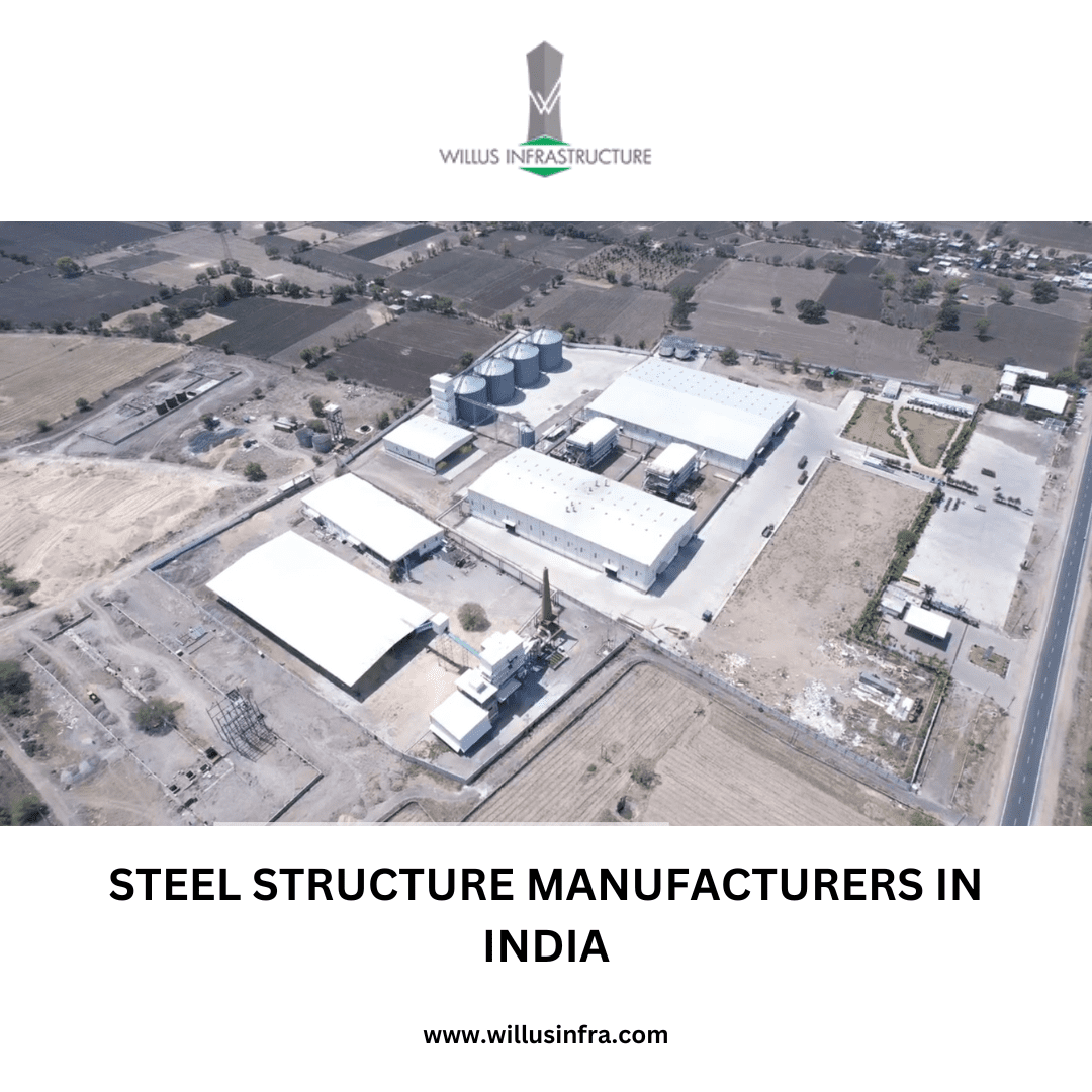 Forging Excellence: The Top Steel Structure Manufacturers in India Infrastructure Boom – Willus In
