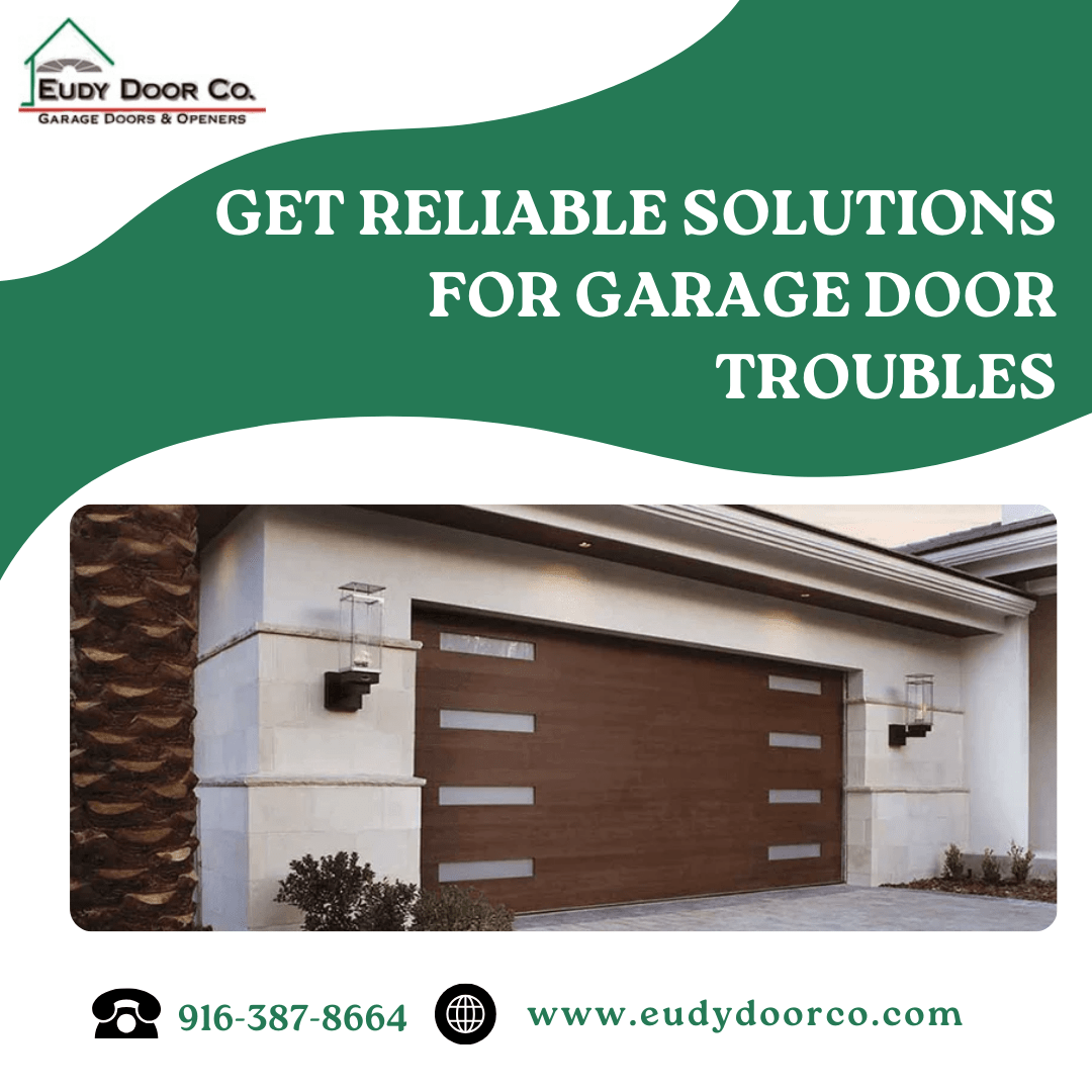 Get Reliable Solutions for Garage Door Troubles