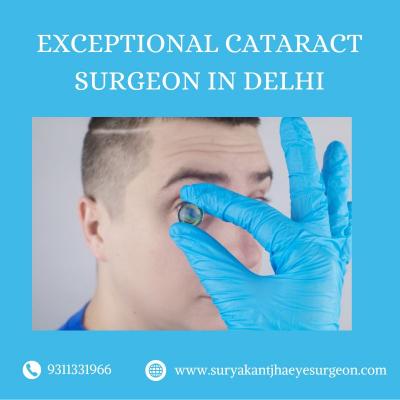 Exceptional Cataract Surgeon in Delhi  - Delhi Other