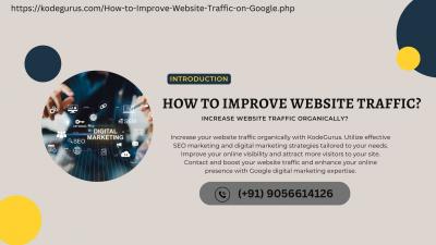 Contact 9056614126 Increase Website Traffic | Marketing Strategy -KodeGurus - Chandigarh Other