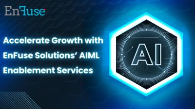 Accelerate Growth with EnFuse Solutions’ AI ML Enablement Services