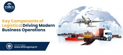 Key Components Of Logistics: Driving Modern Business Operations