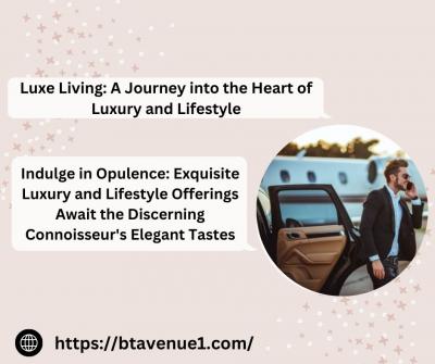 Luxe Living A Journey into the Heart of Luxury and Lifestyle. - Delhi Other