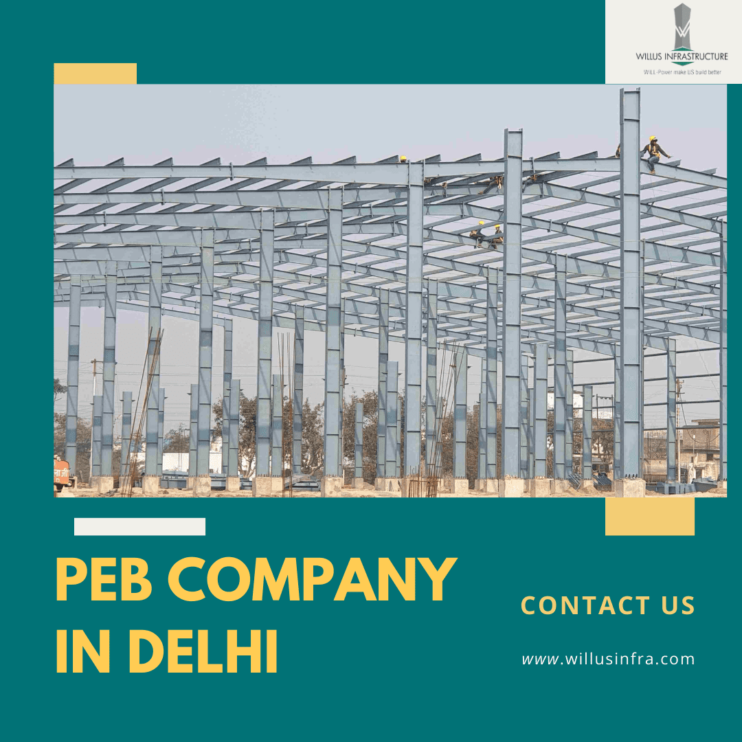 Building Dreams: The Rise of PEB Company in Delhi – Willus Infra - Delhi Construction, labour