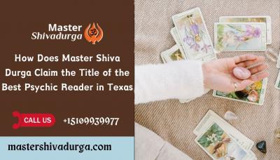 How Does Master Shiva Durga Claim the Title of the Best Psychic Reader in Texas - Dallas Professional Services