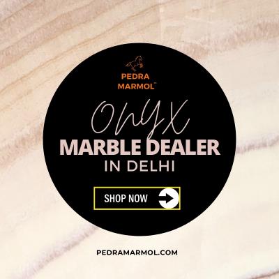 Onyx Marble Dealer in Delhi