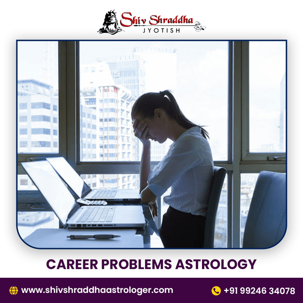 Career Problems Astrology | Shiv Shraddha Jyotish - Ahmedabad Professional Services