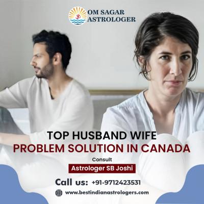Top Husband Wife Problem Solution In Canada | Om Sagar Astrologer