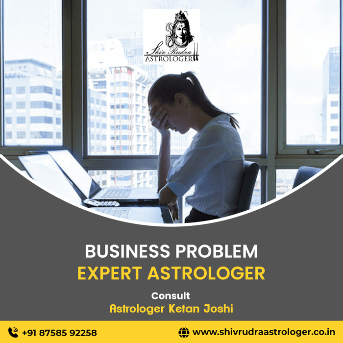 Business Problem Expert Astrologer | Shiv Rudra Astrologer