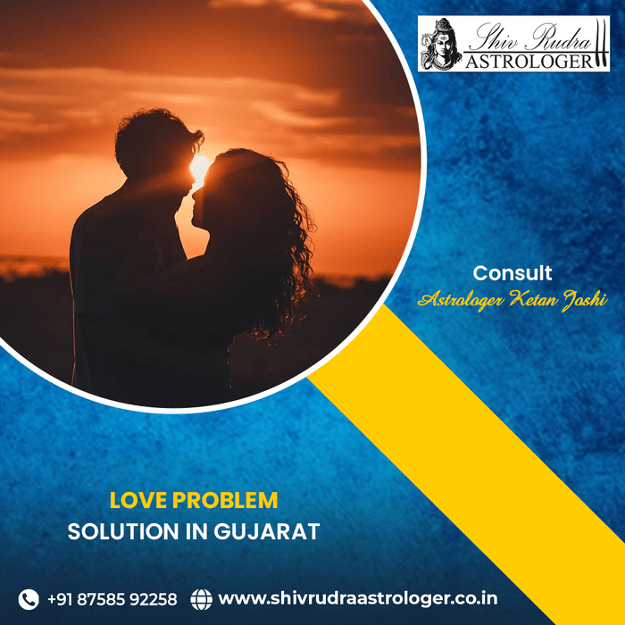 Love Problem Solution In Gujarat | Shiv Rudra Astrologer - Ahmedabad Professional Services