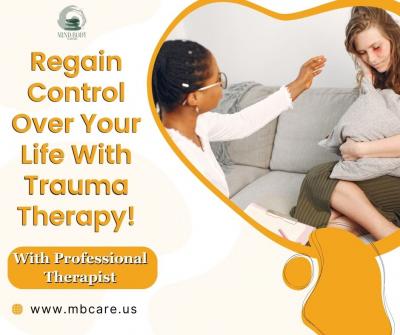 Regain Control Over Your Life With Trauma Therapy!
