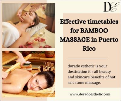 Effective timetables for bamboo massage  in Puerto Rico 