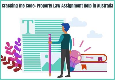 Property Law Assignment Help with completion of academic papers