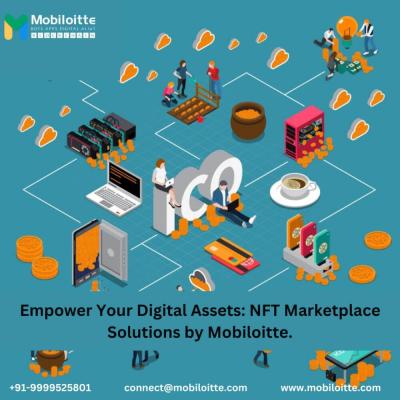 Empower Your Digital Assets: NFT Marketplace Solutions by Mobiloitte.