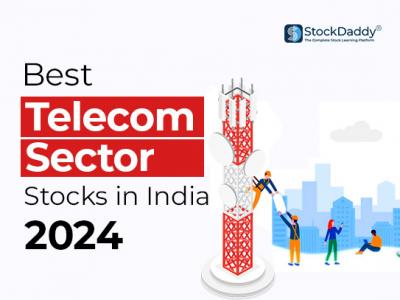 Best Telecom Sector Stocks In India To Buy In 2024