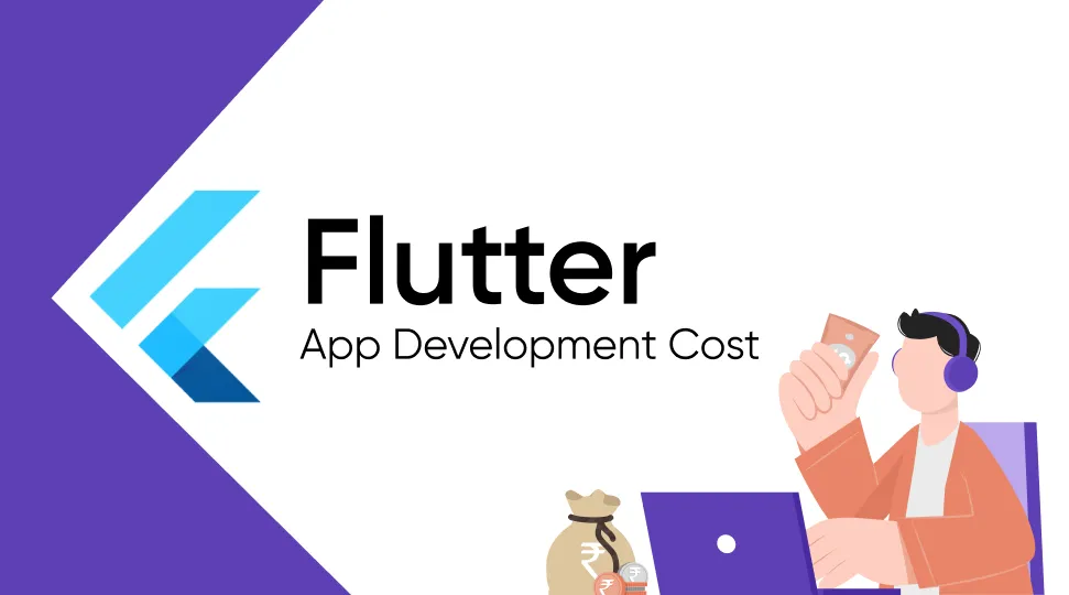 Flutter App Development Cost: Factors and Estimates