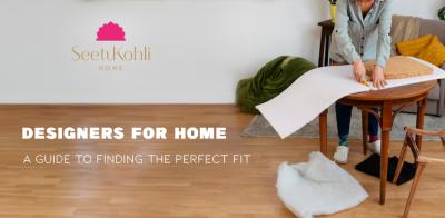 Designers for Home: A Guide to Finding the Perfect Fit - Delhi For Sale