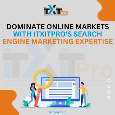 Dominate Online Markets with ITXITPRO's Search Engine Marketing Expertise