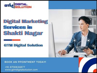 Digital Marketing Services in Shakti Nagar – gtmdigitalsolution