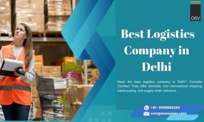 Best Logistics Company in Delhi to Boost Your Business in 2024