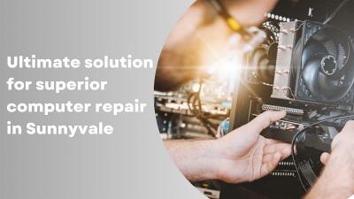 Ultimate solution for superior computer repair in Sunnyvale - Other Computer