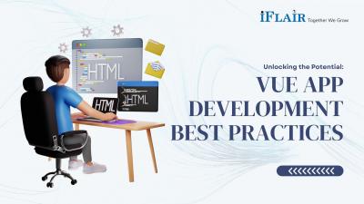 Unlocking the Potential: Vue App Development Best Practices