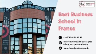 Best Business School in France : Your Gateway to Success with Tbs Education - Delhi Other