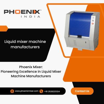 Phoenix Mixer: Pioneering Excellence in Liquid Mixer Machine Manufacturers