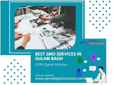 Best SMO Services in Gulabi Bagh and kamla Nagar – gtmdigitalsolution