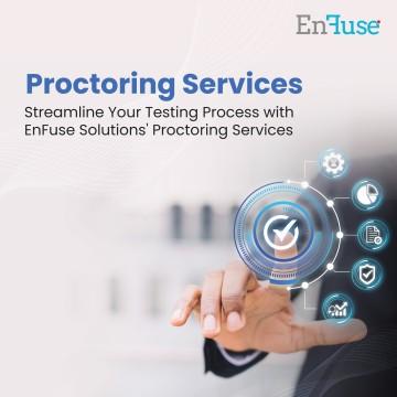 Streamline Your Testing Process with EnFuse Solutions' Proctoring Services