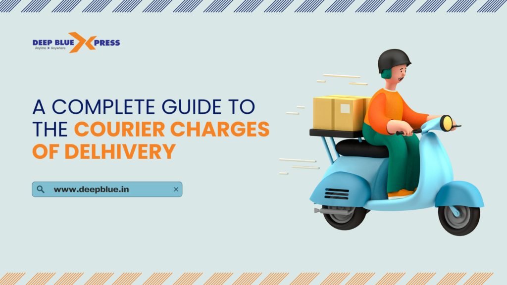 A Complete Courier Charges Manual of Delhivery