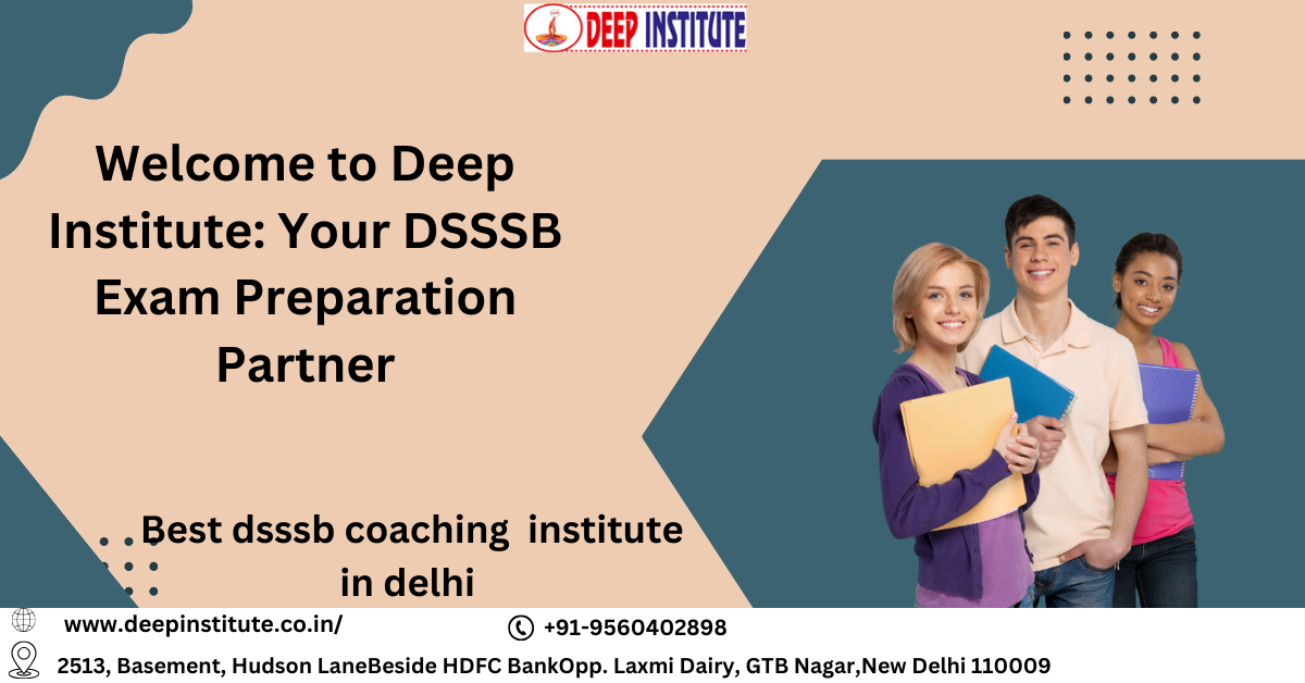 Maximise Your Score: DSSSB Coaching Options in Delhi Explored.