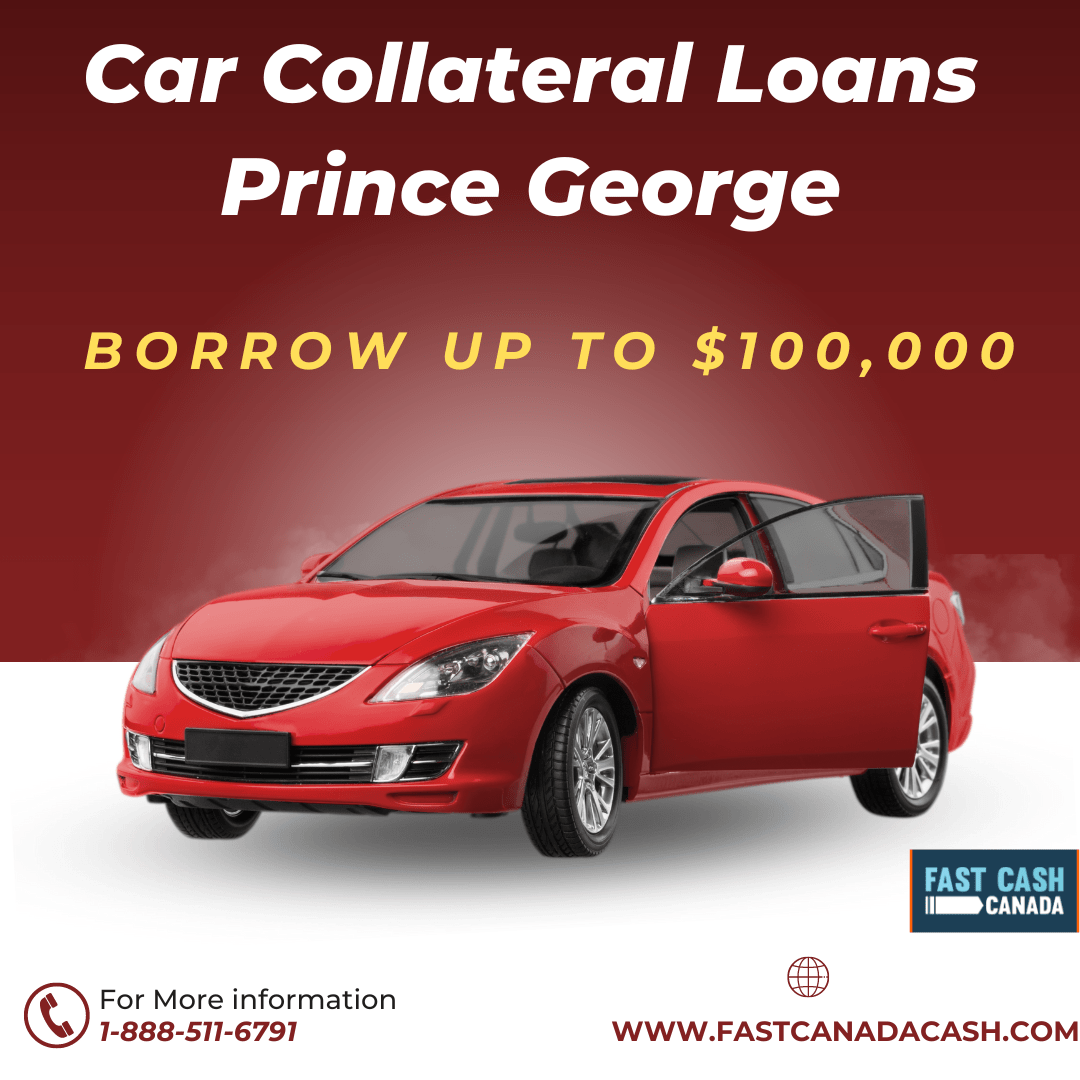 Car Collateral Loans Prince George - Fast Canada Cash