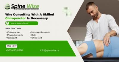 Why Consulting With A Skilled Chiropractor Is Necessary