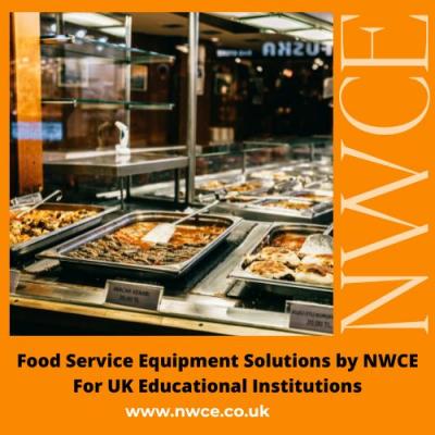 Food Service Equipment Solutions by NWCE For UK Educational Institutions 