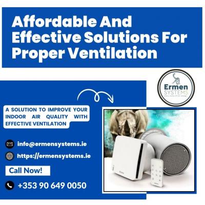 Affordable and Effective Solutions For Proper Ventilation