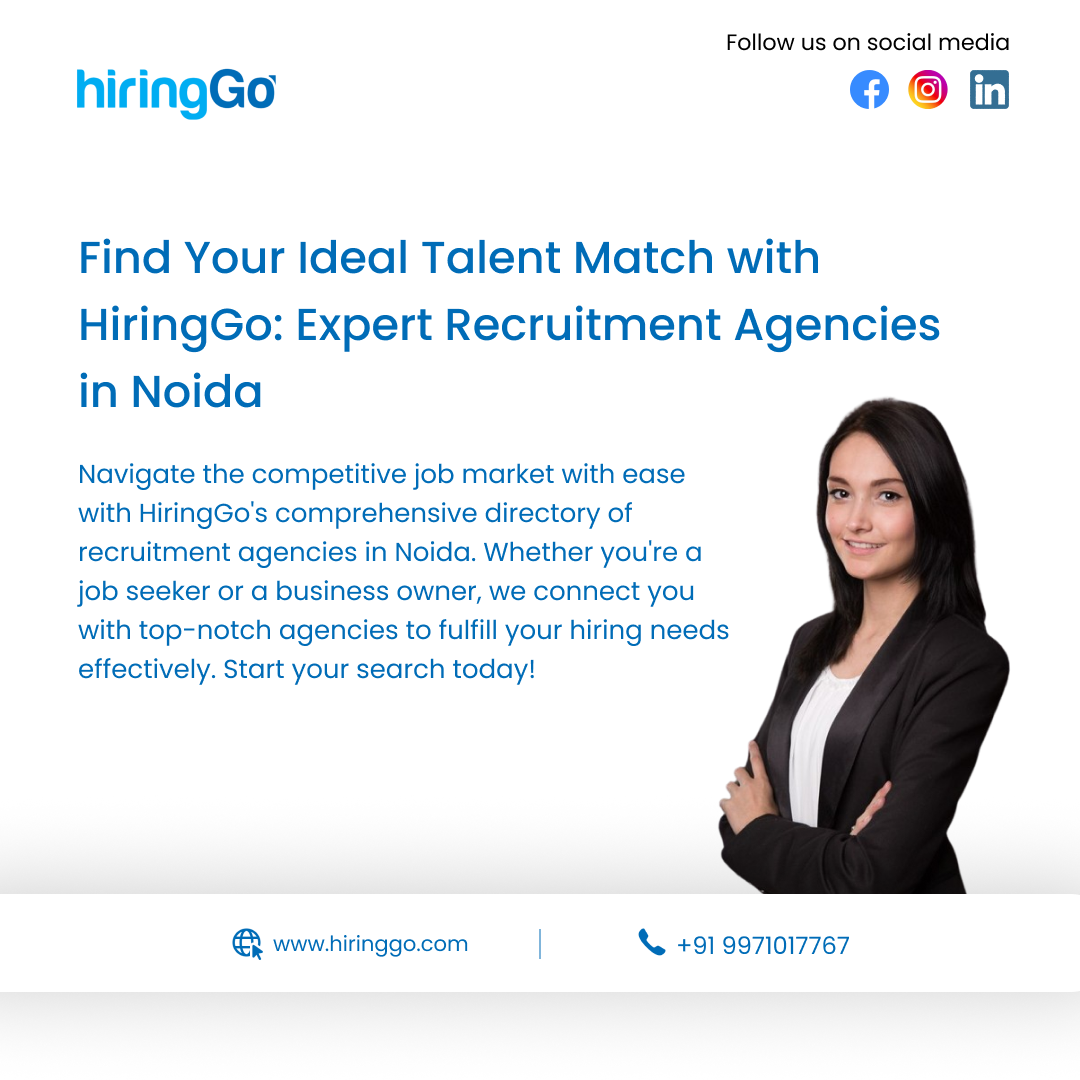 Find Your Ideal Talent Match with HiringGo: Expert Recruitment Agencies in Noida