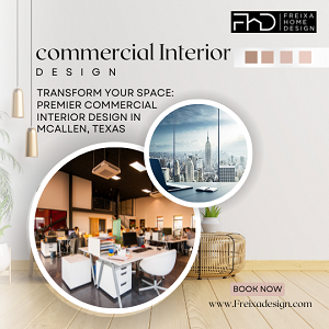 Transform Your Space: Premier Commercial Interior Design in McAllen, Texas