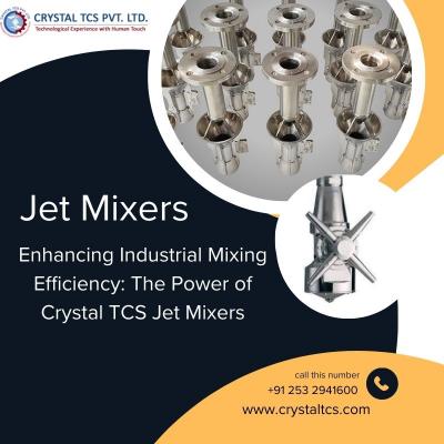 Enhancing Industrial Mixing Efficiency: The Power of Crystal TCS Jet Mixers