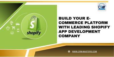 Build Your E-commerce Platform With Leading Shopify App Development Company