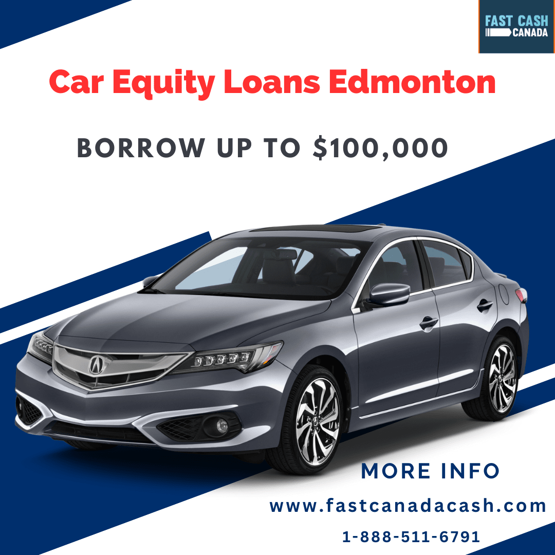 Car Equity Loans Edmonton - Vehicle Title Equity Loan - Edmonton Loans