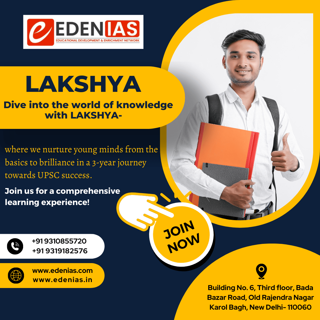 Unlock Your UPSC Success with Lakshya - The 3-Year GS Foundation Course at Eden IAS!