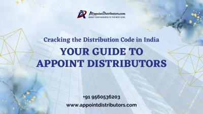 Check Out Your Guide to Appoint Distributors - Delhi Other