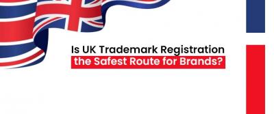 Is UK Trademark Registration the Safest Route for Brands - Delhi Professional Services