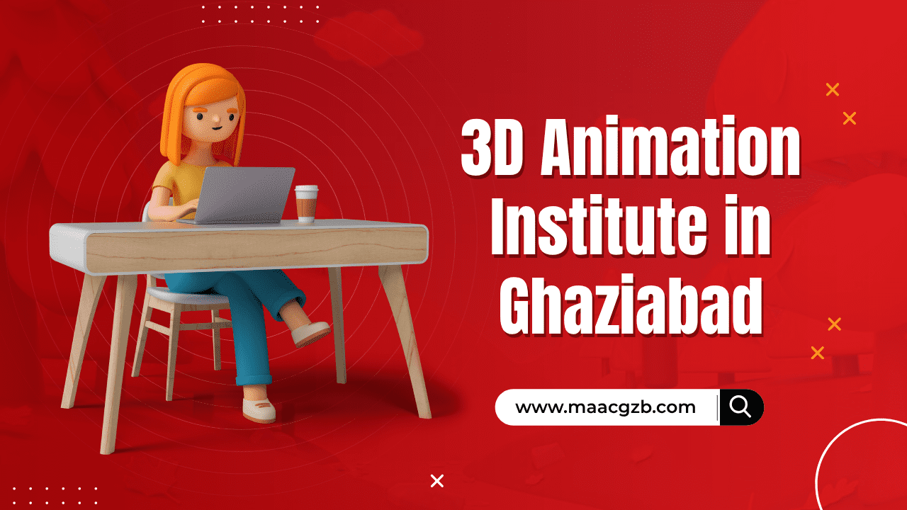 Best 3D Animation Institute in Ghaziabad