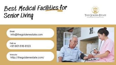 Best Medical Facilities for Senior Living in Delhi | The Golden Estate