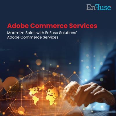 Maximize Sales with EnFuse Solutions' Adobe Commerce Services - Mumbai Other